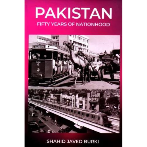 Pakistan Fifty Years Of Nation Hood | Shahid Javed Burki