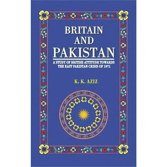 Britain And Pakistan / K. K. Aziz